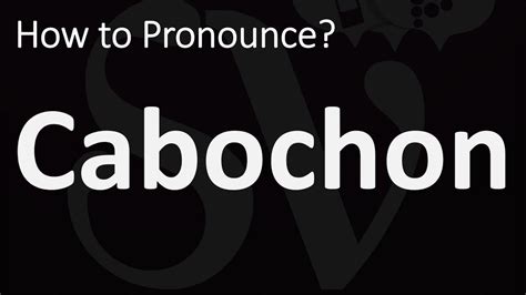 how to pronounce cabochon